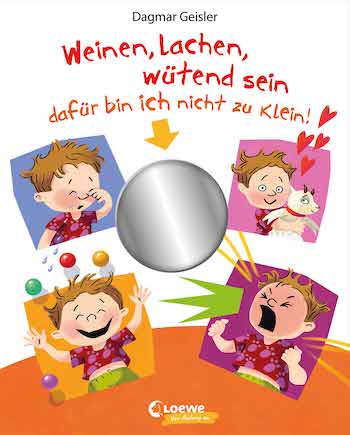 Buchcover: weinen, lachen, wütend sein © Loewe Verlag